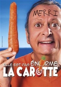 Merri dans Elle est pas énorme la carotte !
