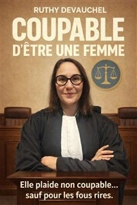 Coupable d'être une femme avec Ruthy Devauchel