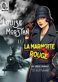 Louise Morstan et la Marmotte Rouge