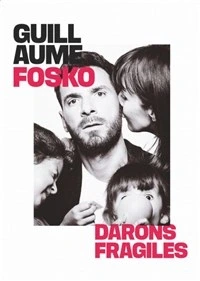 Guillaume Fosko dans Darons Fragiles