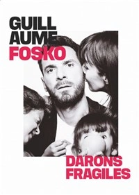 Guillaume Fosko dans Darons Fragiles