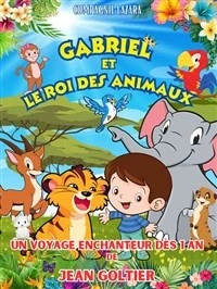Gabriel et le roi des animaux