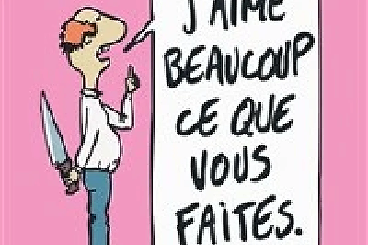 J'aime beaucoup ce que vous faites