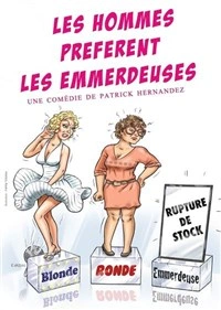Les hommes préfèrent les emmerdeuses