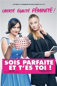 Sois parfaite et t'es toi !