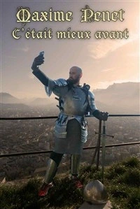 Maxime Penet dans C'était mieux avant