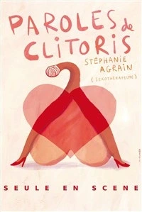 Stéphanie Agrain dans Paroles de clitoris