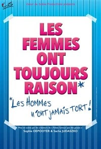 Les femmes ont toujours raison, les hommes n'ont jamais tort !