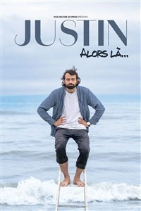 Justin Barthélemy dans Alors là...