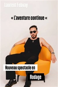 Laurent Febvay dans L'aventure continue
