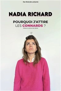 Nadia Richard dans Pourquoi j'attire les connards ?