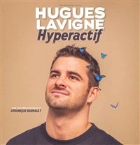 Hugues Lavigne dans Hyperactif