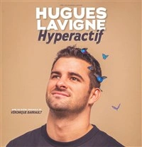 Hugues Lavigne dans Hyperactif