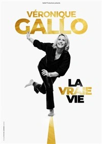 Véronique Gallo dans La vraie vie