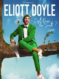 Eliott Doyle dans C'est Quoi la Suite ?