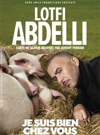 Lotfi Abdelli dans Je suis bien chez vous