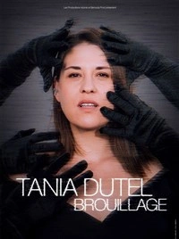 Tania Dutel dans Brouillage