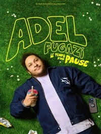 Adel Fugazi dans Le Temps d'une pause