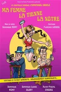 Ma femme, la tienne, la nôtre