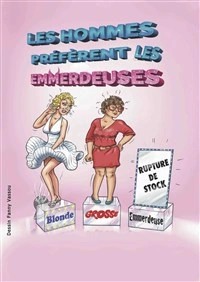 Les hommes préfèrent les emmerdeuses