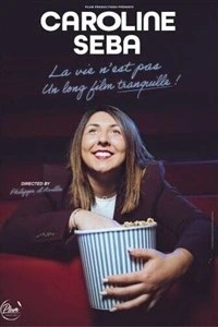 Caroline Seba dans La vie n'est pas un long film tranquille !