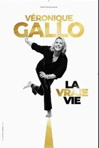 Véronique Gallo dans La vraie vie