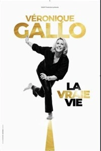 Véronique Gallo dans La vraie vie
