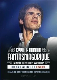 Cyrille Arnaud dans Fantasmagorique