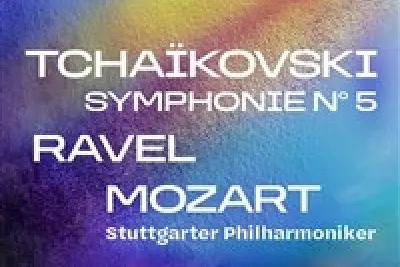 Stuttgarter Philharmoniker : Hommage à Tchaikovski, Ravel et Mozart