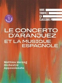 Vous trouvez ça classique ? Le Concerto d'Aranjuez