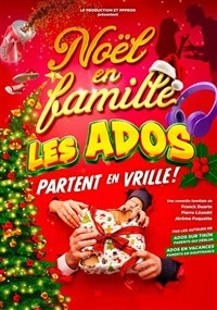 Noël en famille, les ados partent en vrille !