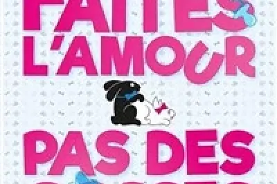 Faites l'amour, pas des gosses