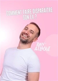 Tony Atlaoui dans Comment faire disparaître son ex ?