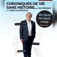 Thierry Delperdange dans Chroniques de vie sans histoire (ou presque)