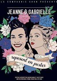 Jeanne et Gabrielle reposent en pestes