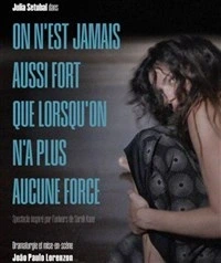 On n'est jamais aussi fort que lorsqu'on n'a plus aucune force