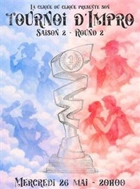 La Clique du Clic : Tournoi d'impro Saison 2 Round 2