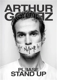 Arthur Gomez dans Please stand up