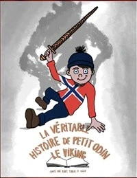 La véritable histoire de petit Odin le Viking