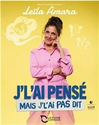 Leila Amara dans J'l'ai pensé mais j'l'ai pas dit