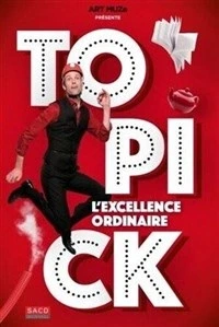 Topick dans L'excellence ordinaire