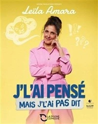 Leïla Amara dans J'l'ai pensé mais j'l'ai pas dit