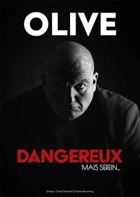 Olive dans Dangereux mais serein
