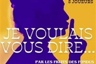Je voulais vous dire...
