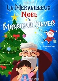 Le merveilleux Noël de monsieur Silver