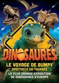 Dinosaures : Le voyage de Bumpy®, l'exposition-spectacle à Montbéliard