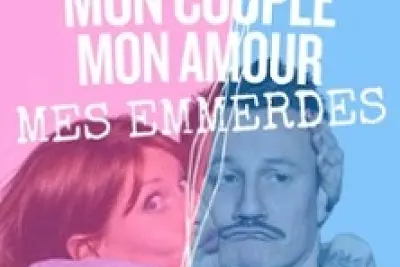 Mon Couple, Mon Amour, Mes Emmerdes - Théâtre des Chartrons, Bordeaux