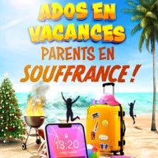 Ados en Vacances, Parents en Souffrance - Théâtre des Chartrons, Bordeaux