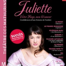 Juliette, Victor Hugo mon Fol Amour - Théâtre des Mathurins, Paris