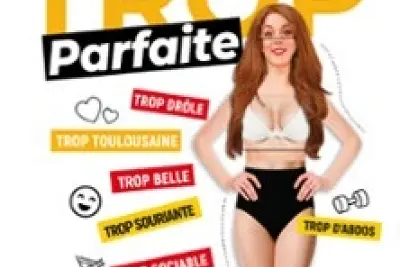 Trop Parfaite - Café-Théâtre Les 3 T, Toulouse